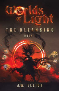 Title: Worlds of Light: The Cleansing (Book 1), Author: J W Elliot