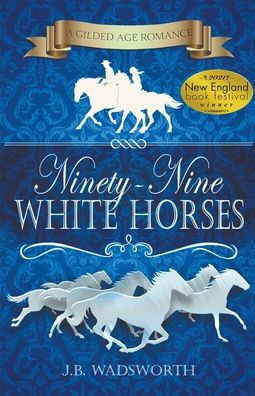 Ninety-Nine White Horses