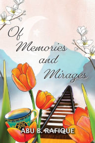 Free google book pdf downloader Of Memories and Mirages by  9781953021021 
