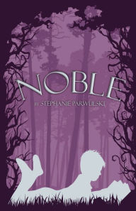 Title: Noble, Author: Stephanie Parwulski