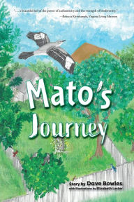 Free download ebook in pdf format Mato's Journey 9781953021991 MOBI FB2 RTF by Dave Bowles, Elizabeth Lester, Dave Bowles, Elizabeth Lester