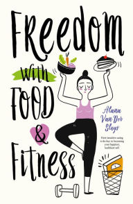Textbooks online free download Freedom with Food and Fitness