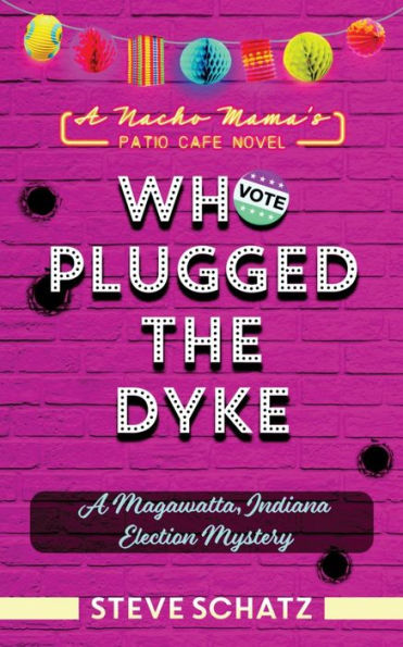 Who Plugged the Dyke: A Magawatta, Indiana Election Mystery