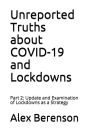 Unreported Truths about COVID-19 and Lockdowns: Part 2: Update and Examination of Lockdowns as a Strategy