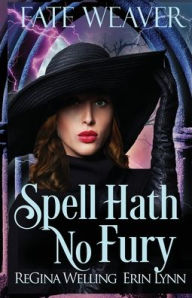 Title: Spell Hath No Fury, Author: ReGina Welling