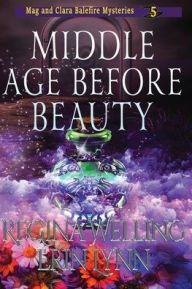 Title: Middle Age Before Beauty (Large Print): A Cozy Witch Mystery, Author: ReGina Welling
