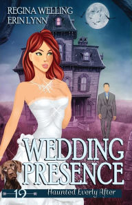 Title: Wedding Presence: A Ghost Cozy Mystery Series, Author: ReGina Welling