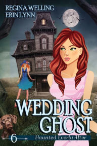 Title: Wedding Ghost (Large Print): A Ghost Cozy Mystery Series, Author: ReGina Welling