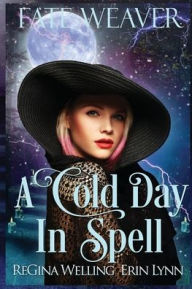 Title: A Cold Day in Spell (Large Print), Author: ReGina Welling