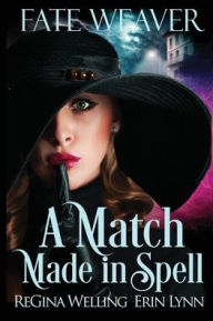 Title: A Match Made in Spell (Large Print), Author: ReGina Welling
