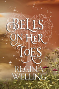 Title: Bells On Her Toes (Large Print): Paranormal Women's Fiction, Author: ReGina Welling