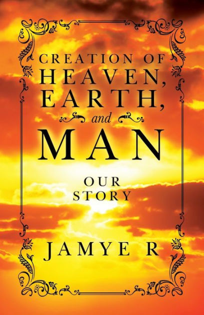 CREATION OF HEAVEN, EARTH and MAN by Jamye T Royster | eBook | Barnes ...