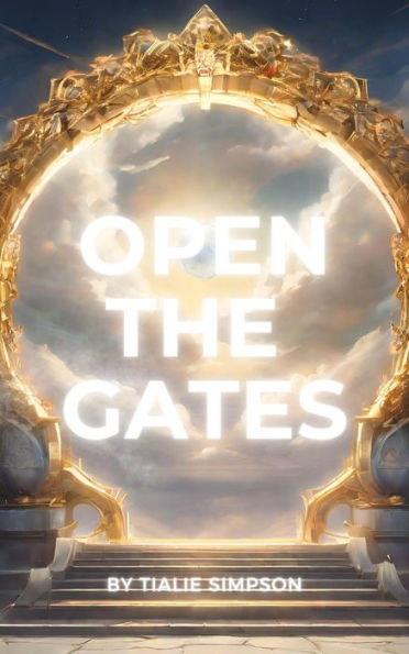 OPEN THE GATES