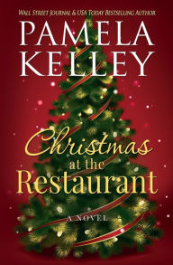Title: Christmas at the Restaurant, Author: Pamela M. Kelley