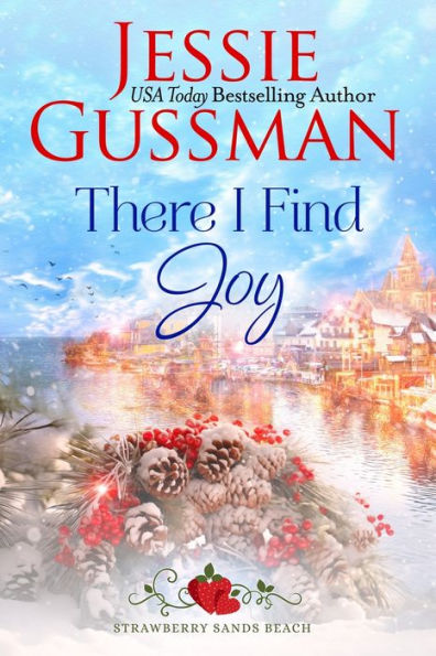 There I Find Joy (Strawberry Sands Beach Romance Book 4) Sweet Romance)