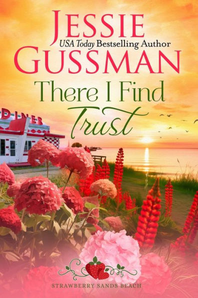 There I Find Trust (Strawberry Sands Beach Romance Book 5) Sweet Romance)