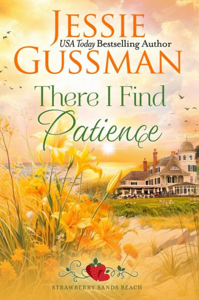 There I Find Patience (Strawberry Sands Beach Romance Book 8) Sweet Romance)