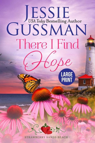 There I Find Hope (Strawberry Sands Beach Romance Book 6) (Strawberry Sands Beach Sweet Romance) Large Print Edition