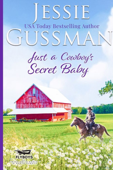 Just a Cowboy's Secret Baby (Sweet Western Christian Romance Book 6) (Flyboys of Sweet Briar Ranch in North Dakota) Large Print Edition
