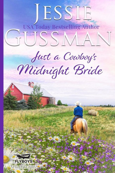 Just a Cowboy's Midnight Bride (Sweet Western Christian Romance Book 4) (Flyboys of Sweet Briar Ranch in North Dakota)