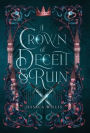 A Crown of Deceit and & Ruin