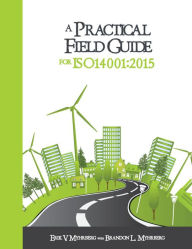 Title: A Practical Field Guide for ISO 14001:2015, Author: Erik V. Myhrberg