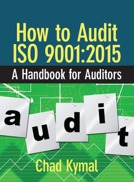 How to Audit ISO 9001:2015: A Handbook for Auditors