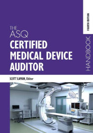 Title: The ASQ Certified Medical Device Auditor Handbook, Author: Scott A. Laman