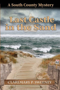 Title: Last Castle in the Sand, Author: Claremary P. Sweeney