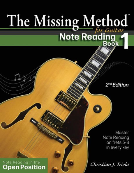 The Missing Method for Guitar Note Reading Book 1: Master Note Reading in the Open Position