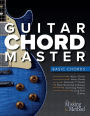 Guitar Chord Master 1 Basic Chords: Master Basic Chords so You Can Play Your Favorite Songs