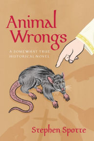 Title: Animal Wrongs, Author: Stephen Spotte