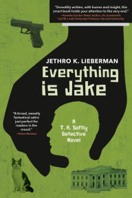 Ebook downloads for android tablets Everything Is Jake: A T. R. Softly Detective Novel ePub MOBI by  9781953103116