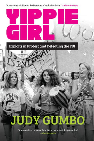 Yippie Girl: Exploits Protest and Defeating the FBI