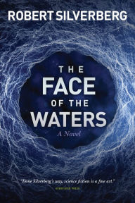 Title: The Face of the Waters, Author: Robert Silverberg