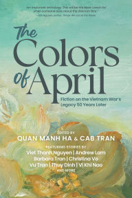 Free ebooks computers download The Colors of April: Fiction on the Vietnam War's Legacy 50 Years Later
