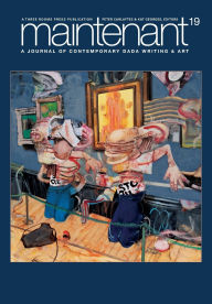 Amazon kindle ebooks free Maintenant 19: A Journal of Contemporary Dada Writing and Art by Peter Carlaftes, Kat Georges (English literature) CHM PDF PDB 9781953103611