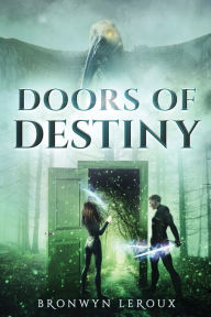 Title: Doors of Destiny, Author: Bronwyn LeRoux