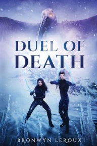 Title: Duel of Death, Author: Bronwyn LeRoux