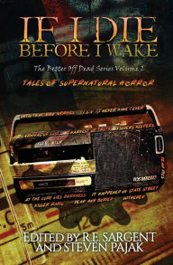 Title: If I Die Before I Wake: Tales of Supernatural Horror, Author: Sinister Smile Press