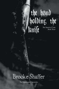 Title: The Hand Holding the Knife, Author: Brooke Shaffer