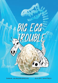 Title: Big Egg Trouble, Author: Diana Aleksandrova
