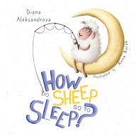 Title: How Do Sheep Go To Sleep?, Author: Diana Aleksandrova