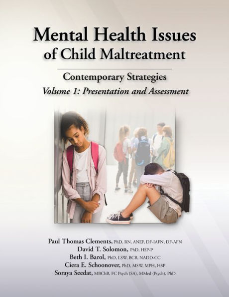 Mental Health Issues of Child Maltreatment: Contemporary Strategies, Volume 1: Presentation and Assessment