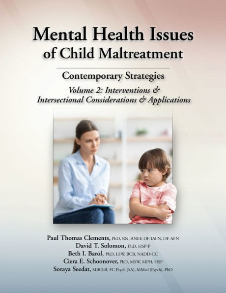 Mental Health Issues of Child Maltreatment: Contemporary Strategies, Volume 2: Interventions & Intersectional Considerations Applications