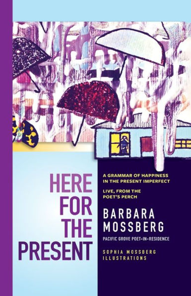 Here For the Present: A Grammar of Happiness Present Imperfect, Live from Poet's Perch