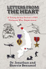 Letters from the Heart: A Young Army Doctor's 1969 Vietnam War Experience