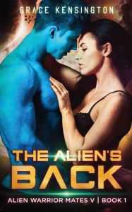 Title: The Alien's Back, Author: Grace Kensington