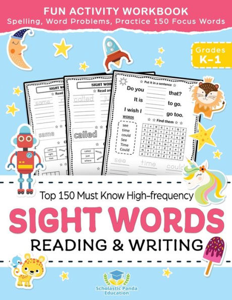 Sight Words Top 150 Must Know High-frequency Kindergarten & 1st Grade: Fun Reading & Writing Activity Workbook, Spelling, Focus Words, Word Problems