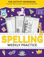 Spelling Weekly Practice for 1st 2nd Grade: Learn to Write and Spell Essential Words Ages 6-8 Kindergarten Workbook, 1st Grade Workbook and 2nd ... Reading & Phonics Activities + Worksheets